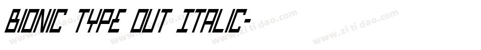 Bionic Type Out Italic字体转换